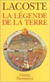 book cover of La Légende de la Terre by Yves Lacoste