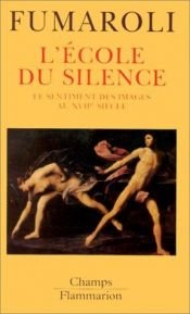 book cover of L'école du silence : le sentiment des images au XVIIe siècle by Marc Fumaroli