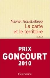 book cover of La Carte et le Territoire by Мишел Уелбек