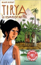 book cover of Tyria, tome 1 : Le Complot du Nil by Alain Surget