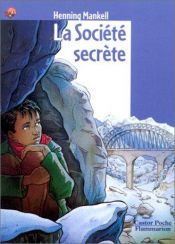 book cover of La societe secrete by Henning Mankell