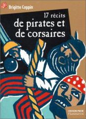 book cover of Dix-sept récits de pirates et de corsaires by Brigitte Coppin