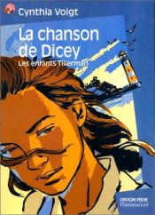 book cover of Les Enfants Tillerman, tome 3 : la chanson de Dicey by Cynthia Voigt