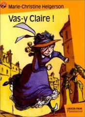 book cover of Vas-y Claire ! by Marie-Christine Helgerson