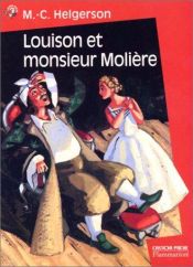 book cover of Louison et monsieur moliere. collection castor poche n° 798 by Marie-Christine Helgerson