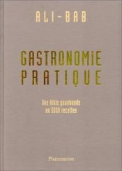 book cover of Gastronomie Pratique Etudes Culinaires by Ali-Bab