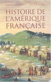 book cover of Histoire de l'Amérique française by Gilles Havard