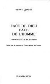 book cover of Face de Dieu, face de l'homme herméneutique et soufisme by Henry Corbin