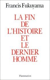 book cover of La fin de l'histoire et le dernier homme [Texte imprim�e] by Francis Fukuyama