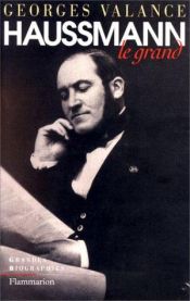 book cover of Haussmann le grand (Grandes biographies) by Georges Valance