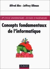 book cover of Concepts fondamentaux de l'informatique by Alfred Aho