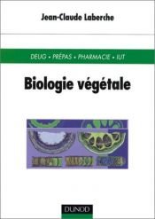 book cover of Biologie vegetale : DEUG, Prépas, Pharmacie, IUT by Jean-Claude Laberche