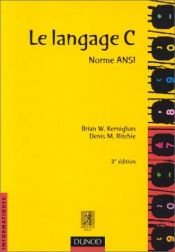 book cover of Le langage C by Brian Kernighan|Dennis Ritchie