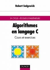 book cover of Algorithmes en langage C : Cours et exercices by Robert Sedgewick