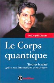 book cover of Le corps quantique by Deepak Chopra