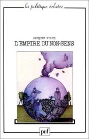 book cover of L'empire du non-sens : l'art et la société technicienne by 자크 엘륄