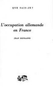 book cover of Occupation Allemande en France (l') by Jean Defrasne