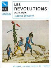 book cover of Les Revolutions 1770-1799 by Jacques Godechot