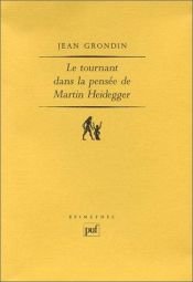 book cover of Le tournant dans la pensee de Martin Heidegger (Epimethee) by Jean Grondin