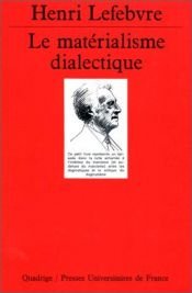 book cover of Le Matérialisme dialectique by Анри Лефевр