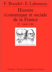 book cover of Histoire economique et sociale de la France, Tome II: 1660-1789 by Fernand Braudel