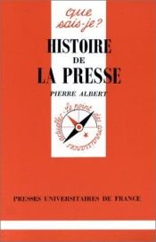 book cover of Histoire de la presse by Pierre Albert