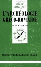 book cover of L'Archéologie gréco-romaine (Que sais-je) by René Ginouvès