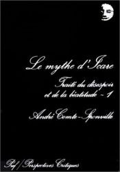 book cover of Traité du désespoir et de la béatitude. 1 Le mythe d'Icare by André Comte-Sponville
