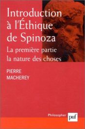 book cover of Introduction à l'éthique de Spinoza : La premières partie, la nature des choses by Pierre Macherey