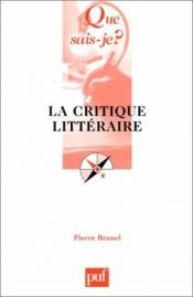 book cover of La critique littéraire by Pierre Brunel