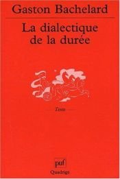 book cover of Dialectique de la durée [La] by Gaston Bachelard