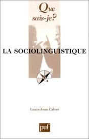 book cover of La Sociolinguistique by Louis-Jean Calvet