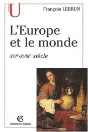 book cover of L'europe et le monde 5ed XVI - XVIII siecle by François Lebrun