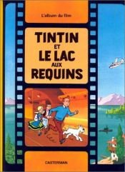 book cover of L'album du film: Tintin Et Le Lac Aux Requins by Herge