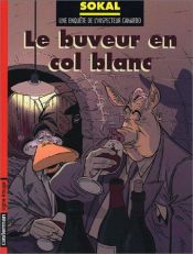 book cover of L'Inspecteur Canardo, tome 13 : Le Buveur en col blanc by Benoit Sokal