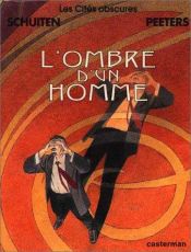 book cover of Les Cités Obscures, tome 10 : L'Ombre d'un homme by François Schuiten