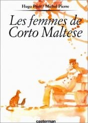 book cover of Les Femmes de Corto Maltese by Hugo Pratt|Michel Pierre