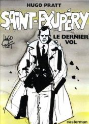 book cover of Saint-Exupéry: Den sidste rejse by Hugo Pratt