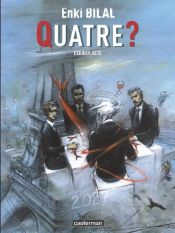 book cover of Le Monstre, tome 4 : Quatre ? : Dernier acte by Enki Bilal