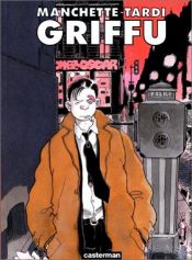 book cover of Griffu by ジャン＝パトリック・マンシェット|Jacques Tardi