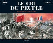 book cover of Le Cri du peuple, tome 3 : Les Heures sanglantes by Jacques Tardi
