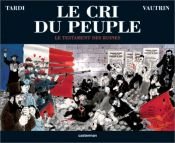 book cover of Le Cri du peuple, tome 4 : Le Testament des ruines by Jacques Tardi|Jean Vautrin
