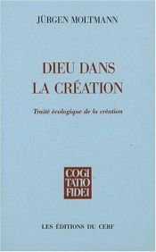 book cover of Dieu dans la création by Jurgen Moltmann