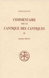 book cover of Commentaire sur le Cantique, tome 2 by Origen trans Rufinus