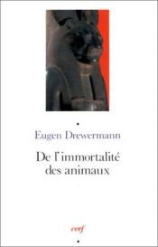 book cover of De l'immortalité des animaux by Eugen Drewermann