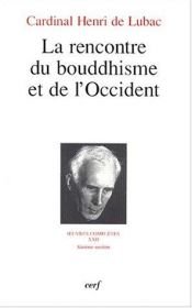 book cover of La rencontre du bouddhisme et de l'Occident by Henri de Lubac