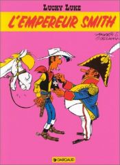 book cover of Lucky Luke Vol.22: Emperor Smith by Morris