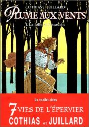 book cover of Plume aux vents, tome 1 : La Folle et l'Assassin by Patrick Cothias