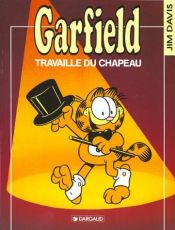 book cover of Garfield, tome 19 : Garfield travaille du chapeau by Jim Davis