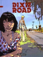 book cover of Dixie Road, tome 1 by Jean Dufaux